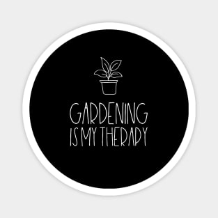 Gardening is my therapy Magnet